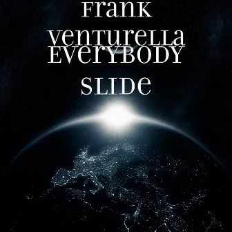 Everybody Slide by Frank Venturella