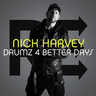 Drumz 4 Better Days (Mixed by Nick Harvey) by Nick Harvey