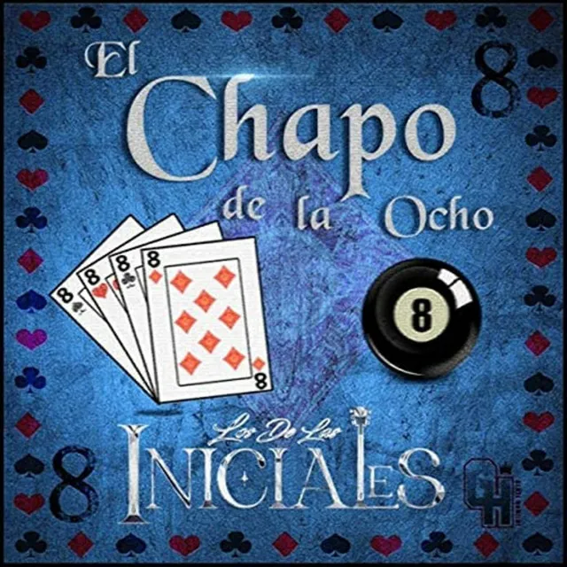 El Chapo De La Ocho