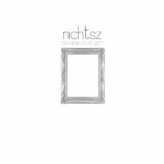 Nichtsz by Gossenboss mit Zett