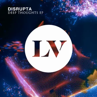 Deep Thoughts EP by Disrupta