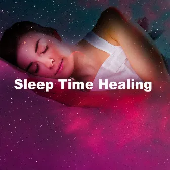 Sleep Time Healing by Sleep Time