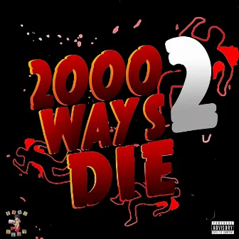 2000 Ways To Die 2 by 2000Baby