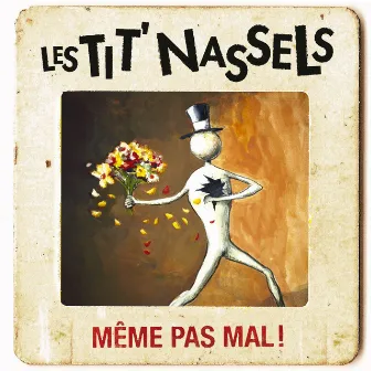 Même pas mal by Les Tit' Nassels