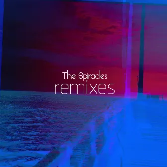 Remixes by The Spiracles