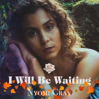 I Will Be Waiting by Nyomi Gray