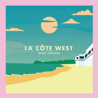 La Côte West by Henry Canyons