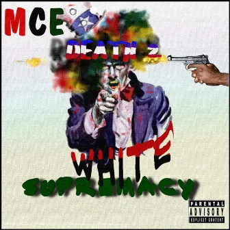 Death to White Supremacy by MCE