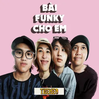 Bài Funky Cho Em by M.E.O