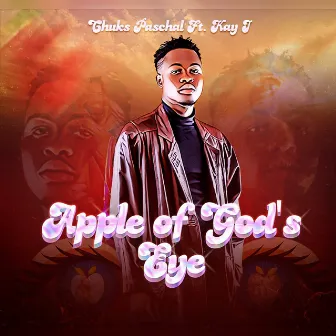 Apple of God's Eye by Chuks Paschal