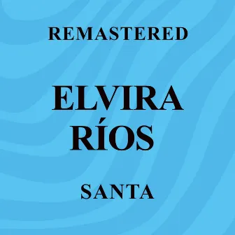 Santa (Remastered) by Elvira Rios