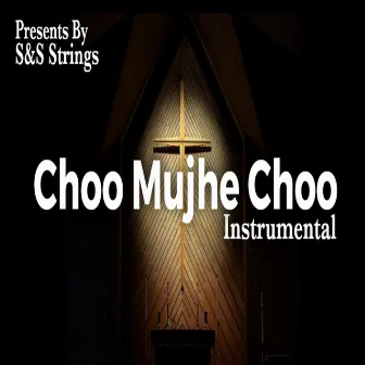 Choo Mujhe Choo by S&S Strings