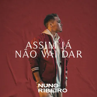 Assim Já Não Vai Dar by Nuno Ribeiro