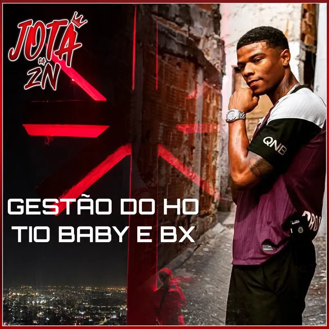 Gestão do Ho, Tio Baby e Bx