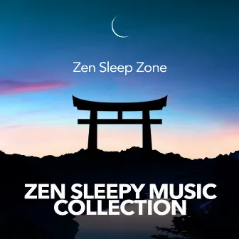 Zen Sleepy Music Collection by Zen Sleep Zone