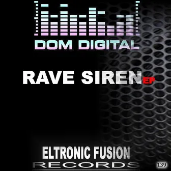 Rave Siren EP by Dom Digital