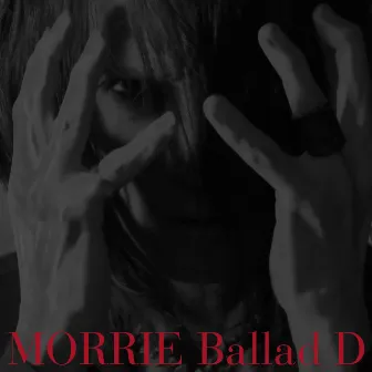 Ballad D by MORRIE