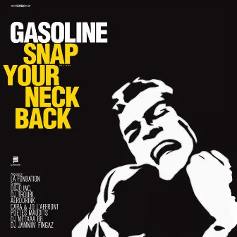 Snap You Neck Back by Gasoline