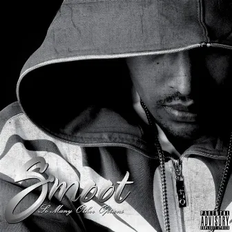 S.M.O.O.T (So Many Other OpTions) by Smoot