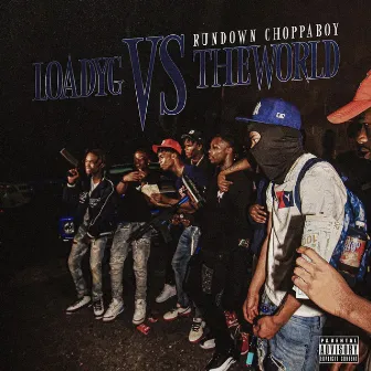 LoadyGVsTheWorld by Rundown Choppaboy