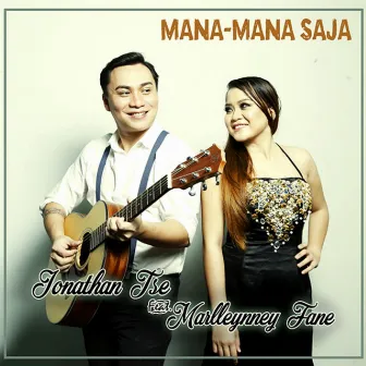 Mana-Mana Saja (feat. Marlleynney Fane) by Jonathan Tse