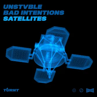 Satellites by Bad Intentions