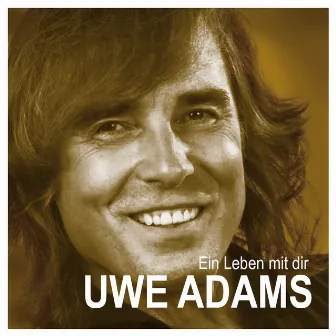 Ein Leben mit dir by Uwe Adams