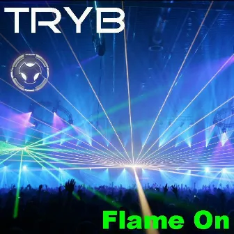 Flame On by Tryb