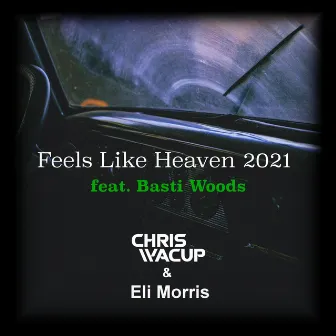 Feels Like Heaven 2021 by Chris Wacup