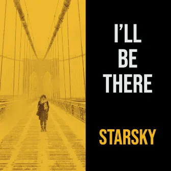 I'll Be There by Starsky