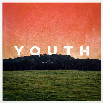 Youth by Chase Coy