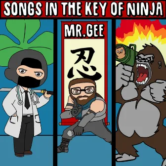 Songs in the Key of Ninja by Mr. Gee