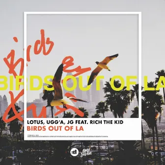 Birds Out Of LA (feat. Rich The Kid) by Lotus