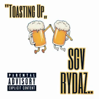 Toastin Up by SGV Rydaz