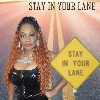 Stay In Your Lane by Panessia Young