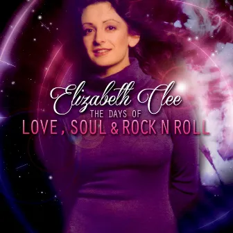 The Days of Love, Soul & Rock 'n' Roll by Elizabeth Clee