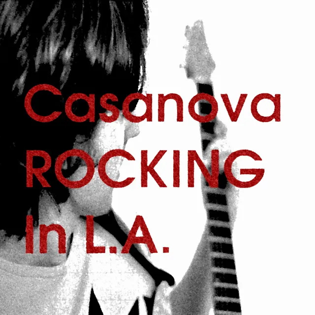 Casanova Rocking in L.A. - Radio Version