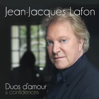 Duos d'amour & confidences by Jean-Jacques Lafon