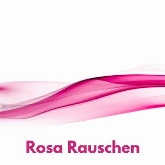 Rosa Rauschen by Rauschen Klänge