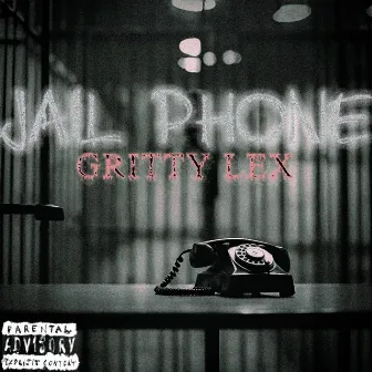 Jail Phone by Gritty Lex