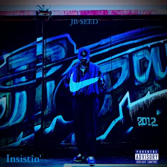 Insistin' by JB-$EED