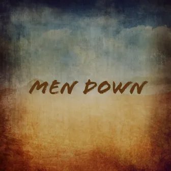 Men Down by Toomarkz