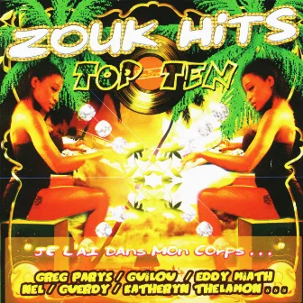 Zouk Hits, Top Ten, Je l'ai dans mon corps by Greg Parys