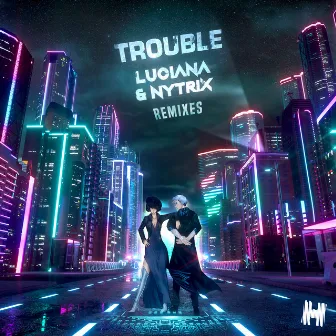 Trouble (Remixes) by Luciana