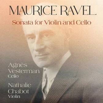 Maurice Ravel: Sonata for Violin and Cello in A Minor, M. 73 by Agnès Vesterman