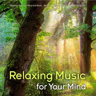 Relaxing Music for Your Mind by Relaxing Music for Mind and Body