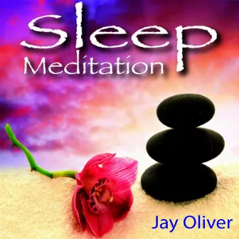 Sleep Meditation by Jay Oliver