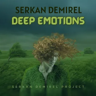 Deep Emotions by Serkan Demirel