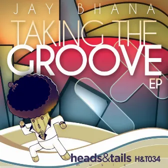 Taking the Groove by Jay Bhana