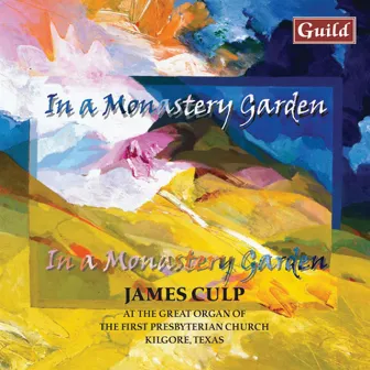 Organ Music by Ketèlby, Callahan, Culp, Campra, Mcamis, Dubois, Rowley, Sowerby, Handel, Chuckerbutty Etc. by James Culp